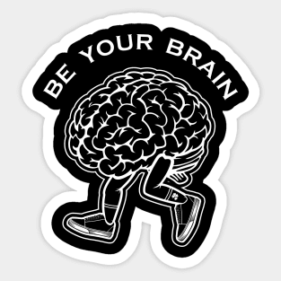 be your brain Sticker